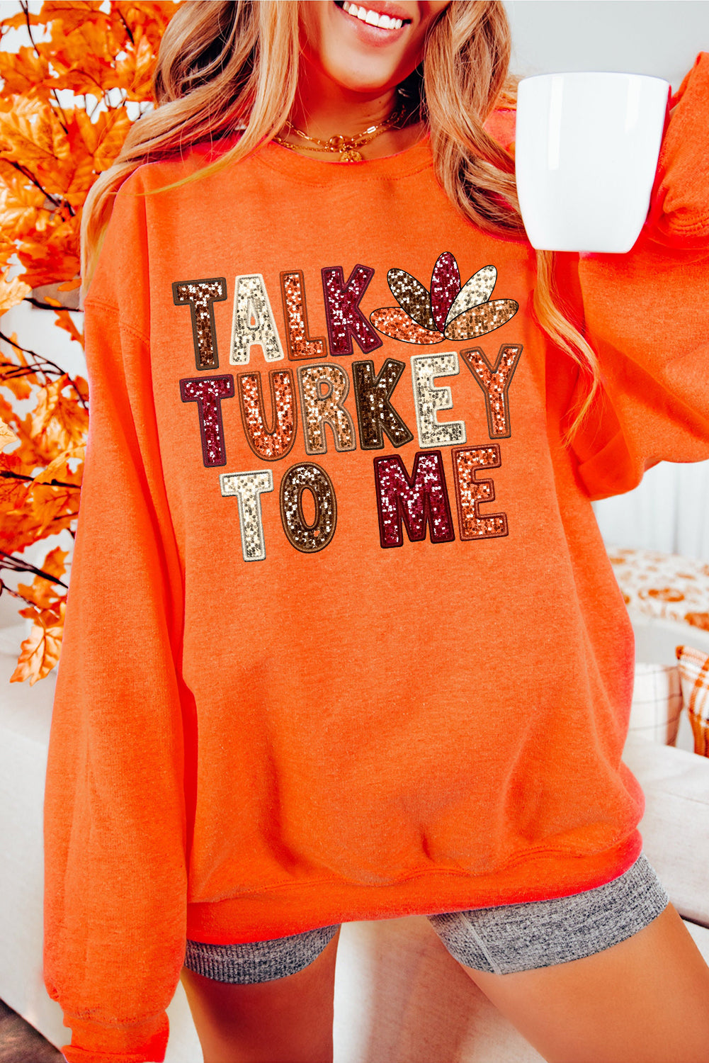 356. Orange TALK TURKEY TO ME Graphic Thanksgiving Holiday Sweatshirt